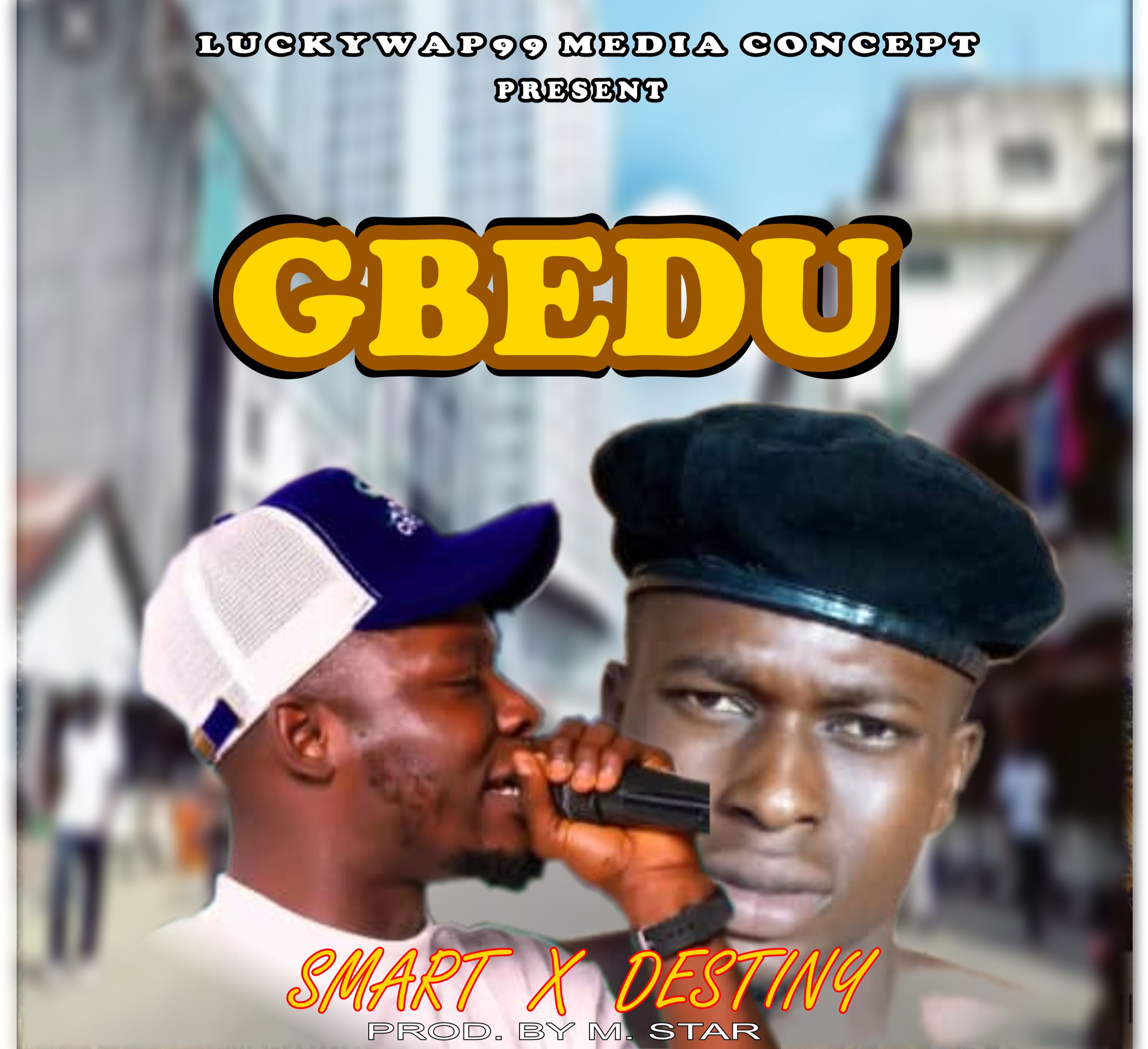  [MUSIC] SMART FT DESTINY - GBEDU